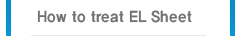 How to treat EL Sheet